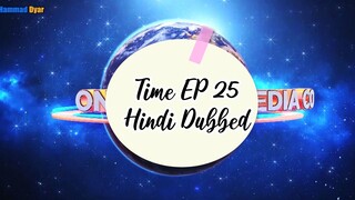 Time EPISODE 25 Hindi Dubbed 💕💕💕💕