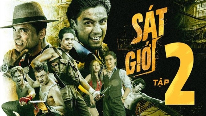 SÁT GIỚI | Tập 2 | BÙI TẤN HẢO | PHAN BẢO | TONY VIỆT | HOÀNG TRÂM ANH | TÂN QUỐC HY | ANH EM PHIM