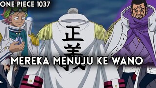 SPOILER TAMBAHAN 1037 !! MAKIN SERU | GARP, COBY & FUJITORA MENUJU KE WANO ( ONE PIECE )