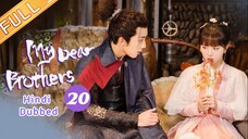 My Dear Brother episode 20 Hindi Dubbed