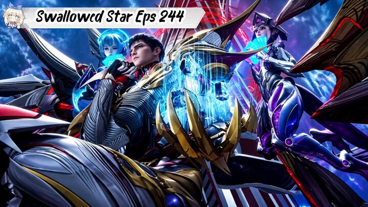 Swallowed Star Episode 244