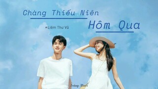 [Vietsub] CHÀNG THIẾU NIÊN HÔM QUA - LIÊM THƯ VŨ (Mùa Hè Của Hương Bạc Hà Ost/ 薄荷之夏 Ost)