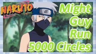 Might Guy Run 5000 Circles
