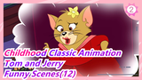 [Childhood classic animation: Tom and Jerry] Funny Scenes(12)_2