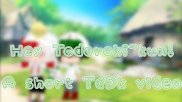 Hey Todoroki~kun! ||TdDk🤍❤️💚|| + New outro