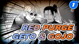 Red Purge | Jujutsu Kaisen / Self-drawn AMV / Geto-centric / Geto & Gojo_1