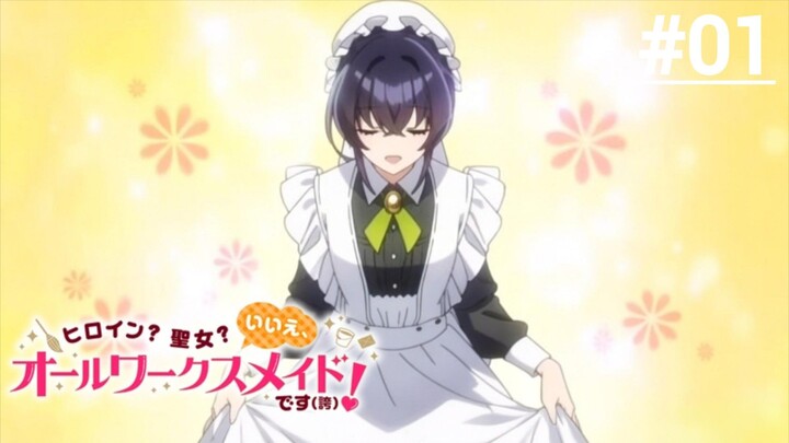 [Eps 01] Heroine? Saint? No, I'm an All-Works Maid (and Proud of It)!