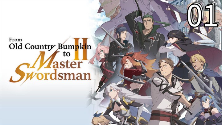 EP-01||From Old Country Bumpkin to Master Swordsman Season 2||ENG SUB