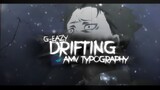 Drifting - AMV Typography