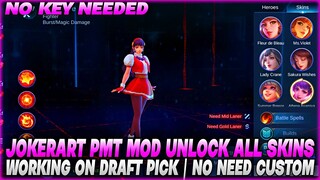 JOKERART PMT MOD | UNLOCK ALL SKINS WORKING ON DRAFT PICK | NO NEED CUSTOM & NO KEY NEEDED | MLBB