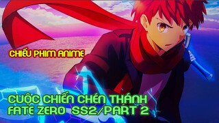 Cuộc Chiến Chén Thánh Mùa 2-Phần 2/Fate Zero Season 2 | Tóm Tắt Anime