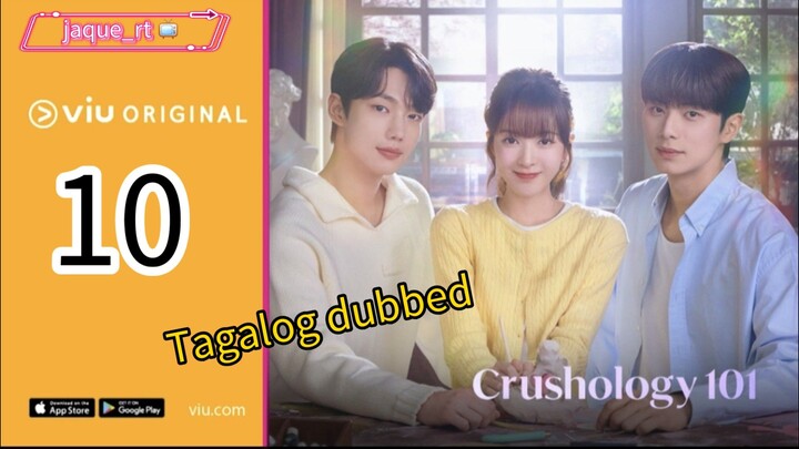 CRUSHOLOGY 🍂 /EPISODE 10 / TAGALOG DUBBED