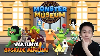 WAKTUNYA UPGRADE MUSEUM, JADI LUAS BANGETT!! - Monster Museum