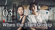 🇰🇷 Episode 3 | When The Star Gossip (2025) [ENG SUB]