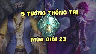 Tốp Mỡ | 5 TƯỚNG THỐNG TRỊ RANK SỬ THI MÙA 23! GAME NÀO CŨNG TRÊN 10 KILL LÀ DỄ! | MLBB