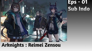 Arknights : Reimei Zensou | Eps - 01 [Sub Indo]