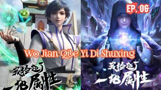 Wo Jian Qile Yi Di Shuxing (2023) Ep 06 Sub Indonesia