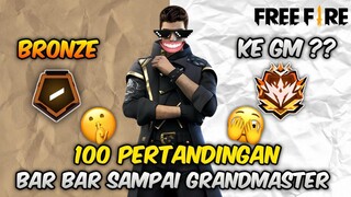 NAMATIN FREE FIRE CLASH SQUAD 100 PERTANDINGAN BAR BAR SAMPAI GRANDMASTER