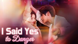 Bai Xinyi & Zhu Yiwei - I Said Yes to Danger (Eng Sub)