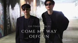 OPV Come my way ออฟกัน GoTogetherII