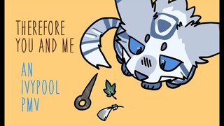 Therefore You and Me | Ivypool PMV | Warriors