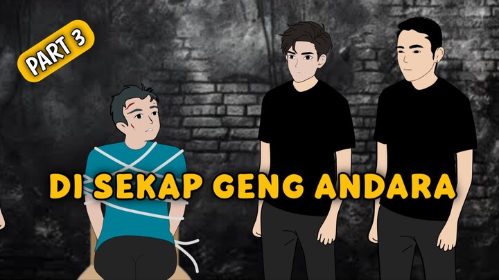 DISEKAP GENG ANDARA Part 3