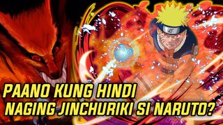 PAANO KUNG HINDI NAGING JINCHURIKI SI NARUTO! ANO ANG MAGIGING BUHAY NITO?