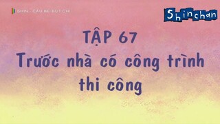 Shin cậu bé bút chì Tập 67 Trước nhà có công trình thi công