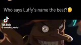 who says luffy's name the best?...