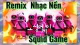 Remix Nhạc Nền Squid Game