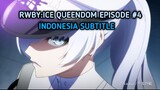 [Episode #4] [Indo Sub] [RWBY:Ice Queendom]