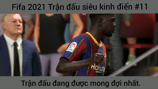 Game Fifa 2021 trận đấu siêu hot #1