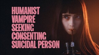 Humanist Vampire Seeking Consenting Suicidal Person (2023) - SUB INDO