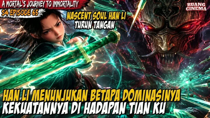 PERTARUNGAN EPIC ANTARA HAN LI MELAWAN PENYIHIR MULAN - A Mortal’s Journey to Immortality S4 EP 65
