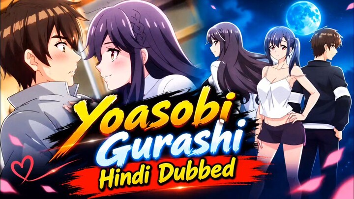 Yoasobi Gurashi Hindi Dubbed