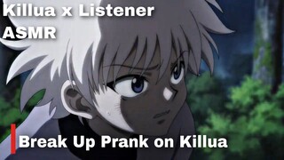 😰Break Up Prank on Boyfriend: Killua x Listener [ANGST ASMR] Hunter x Hunter & Killua ASMR