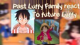 Past Luffy Family react to future Luffy|One piece|Gcrv|1/?? (SHORT)
