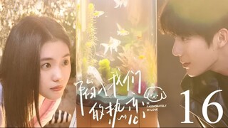 Be Passionately in Love Ep 16 Sub Indo