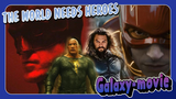 [Galaxy-movie] มีอะไรบ้างใน DC | The World Needs Heroes