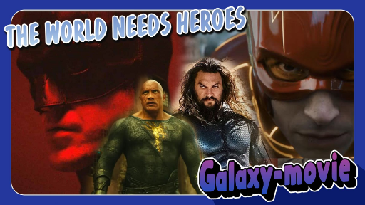 [Galaxy-movie] มีอะไรบ้างใน DC | The World Needs Heroes