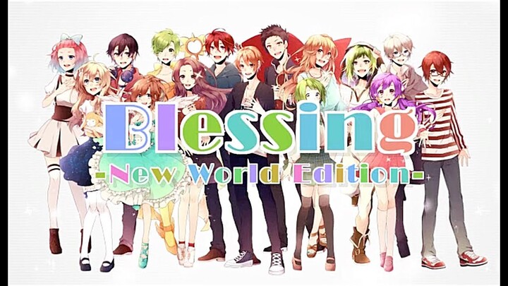 ▷Blessing -New World Edition- [Collaboration]