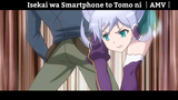 Isekai wa Smartphone to Tomo ni Anime Edit Hay Nhất