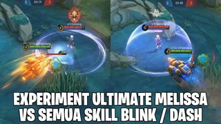 EXPERIMENT ULTI MELISSA VS SEMUA SKILL BLINK/DASH - MOBILE LEGENDS