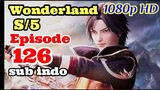 Wonderland Season 5 Episode 126 Sub indo 1080p
