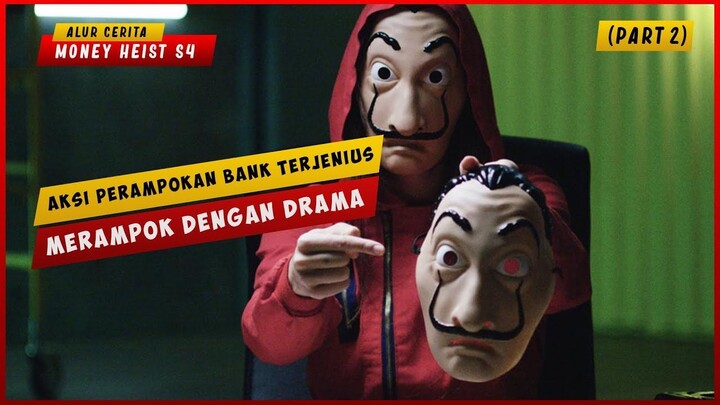 SEASON 4 (PART 2) Aksi Perampokan Bank Terbesar Dan Paling Jenius  ALUR CERITA F
