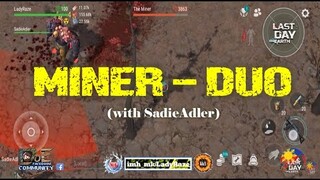 MINER - DUO  with our friend SadieAdler  -   Last Day On Earth: Survival