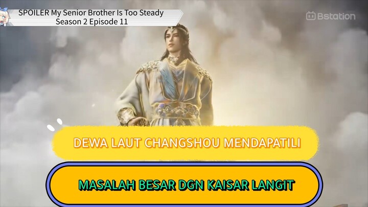 My Senior Brother Is Too Steady Season 2 Episode 11 sub indo