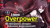 3 Daftar Rekomendasi Anime Overpower dengan MC yang Punya Kekuatan Supernatural | Anime Gamedroid