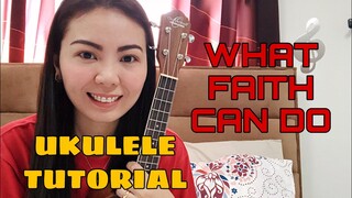 WHAT FAITH CAN DO | UKULELE TUTORIAL (WITH CHORDS & LYRICS)