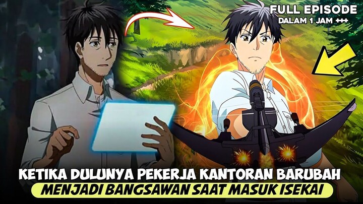 SELURUH ALUR CERITA around 40 otoko no isekai tsuuhan s1 - SEKETIKA MENJADI BANGSAWAN OVERPOWER